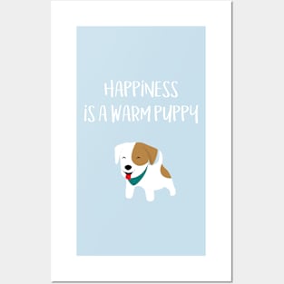 Happiness is a warm puppy Posters and Art